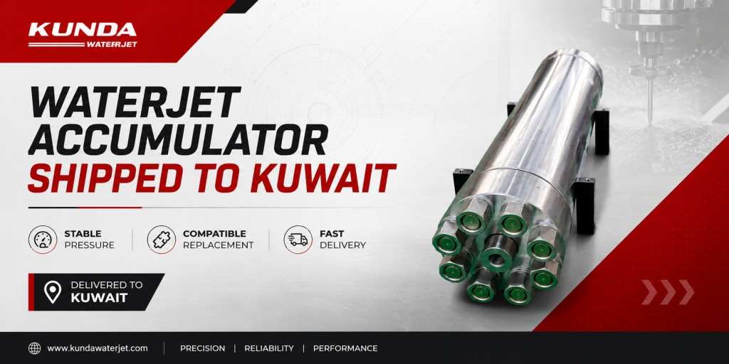 KUNDA Waterjet Accumulator Shipped to Kuwait Customer